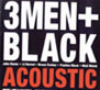 3MEN+Black  Acoustic CD Cover